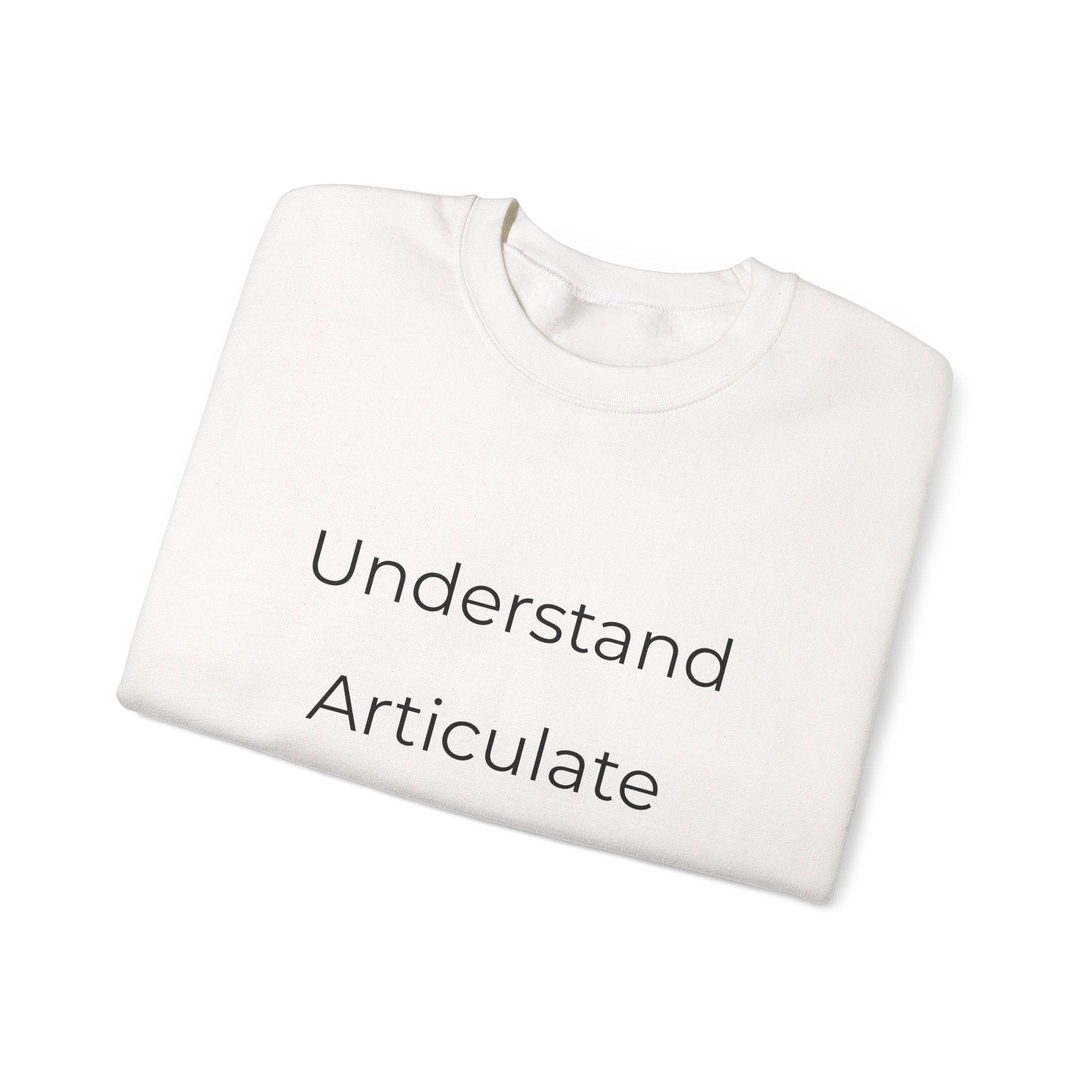 Crewneck Sweatshirt — "Understand Articulate Defend" Minimalist Motivational Pullover