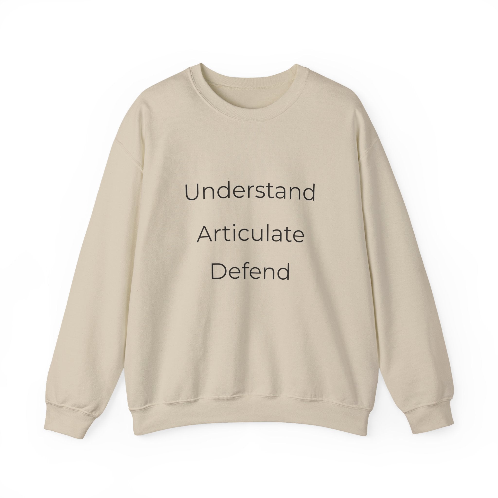 Crewneck Sweatshirt — "Understand Articulate Defend" Minimalist Motivational Pullover