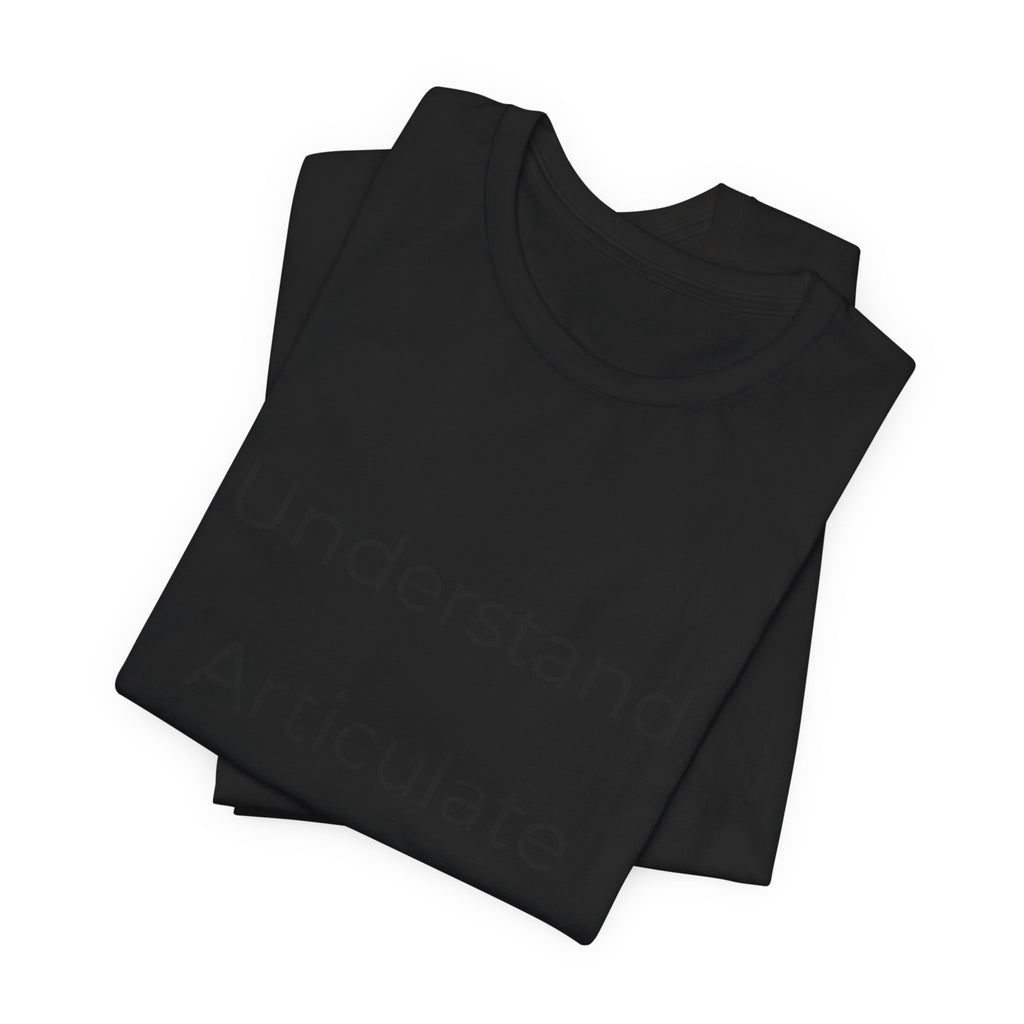Understand Articulate Defend T-Shirt — Minimalist Motivational Tee