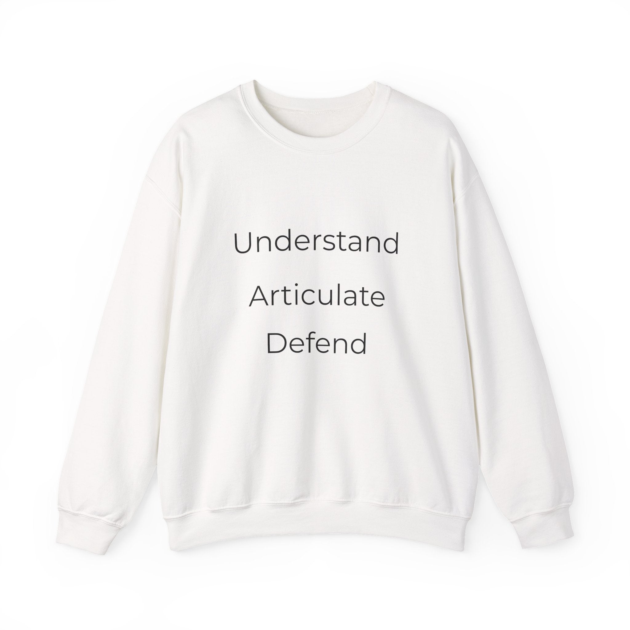Crewneck Sweatshirt — "Understand Articulate Defend" Minimalist Motivational Pullover