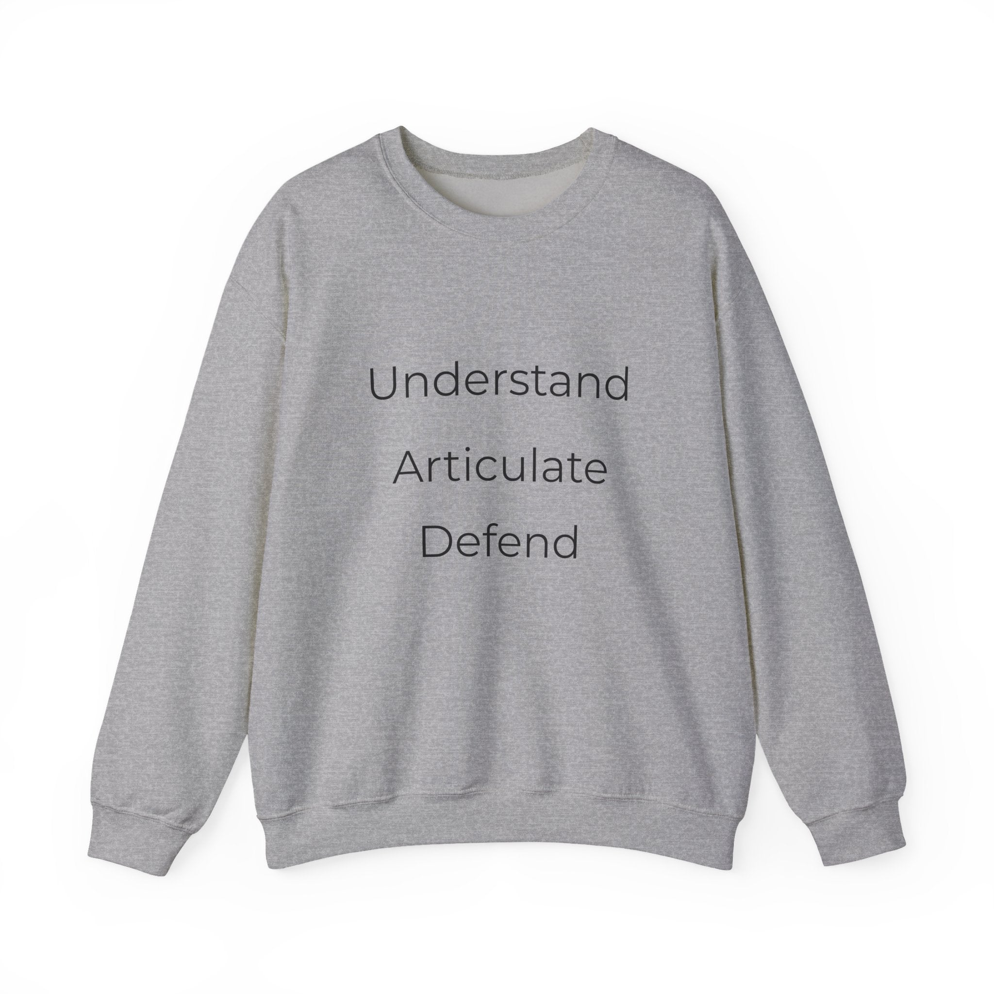 Crewneck Sweatshirt — "Understand Articulate Defend" Minimalist Motivational Pullover