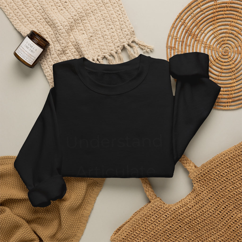 Crewneck Sweatshirt — "Understand Articulate Defend" Minimalist Motivational Pullover
