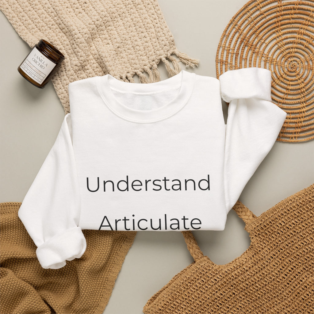 Crewneck Sweatshirt — "Understand Articulate Defend" Minimalist Motivational Pullover
