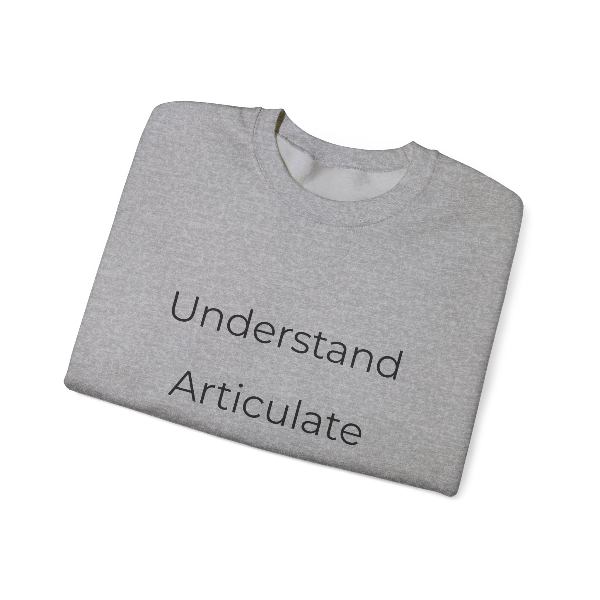 Crewneck Sweatshirt — "Understand Articulate Defend" Minimalist Motivational Pullover