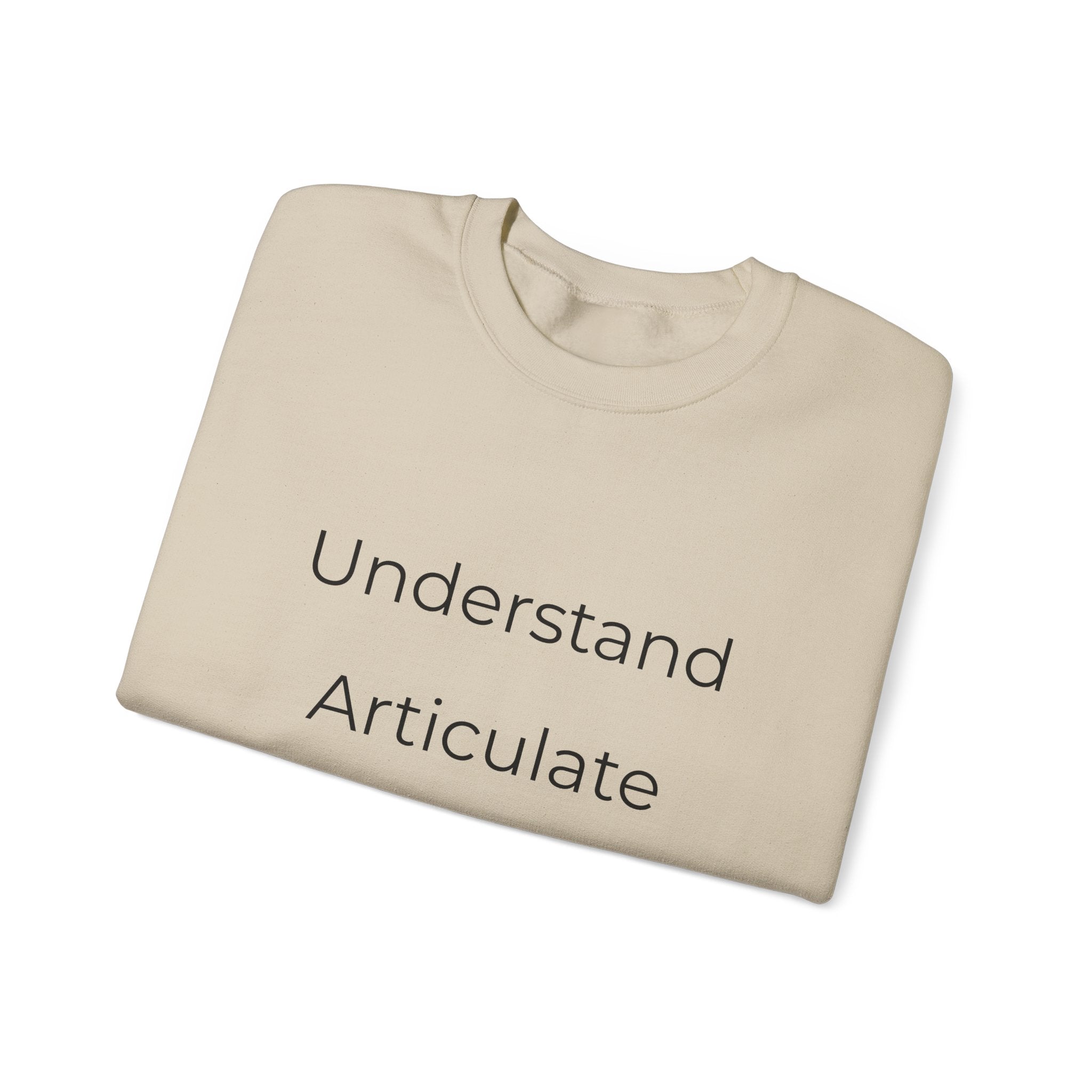 Crewneck Sweatshirt — "Understand Articulate Defend" Minimalist Motivational Pullover