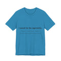 Agnostic Humor Tee — “I used to be agnostic. Then I realized I didn’t know enough to be sure.”
