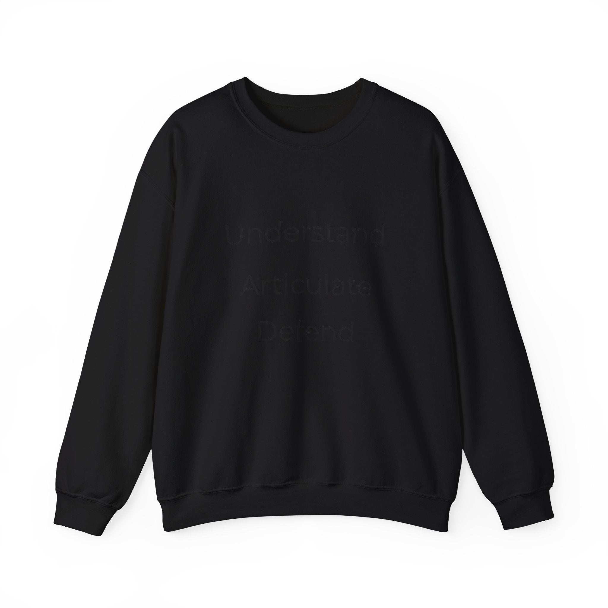 Crewneck Sweatshirt — "Understand Articulate Defend" Minimalist Motivational Pullover
