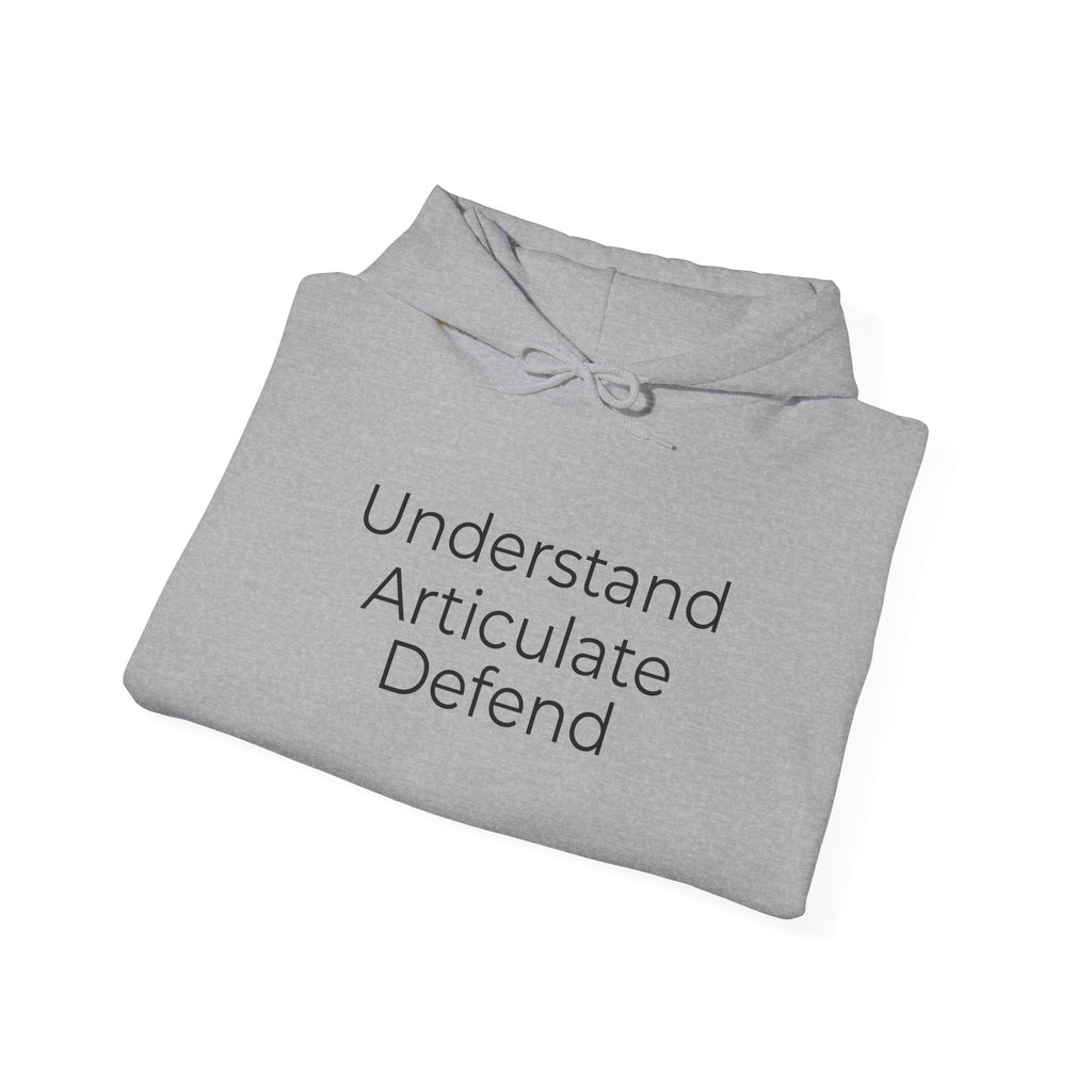 Understand Articulate Defend Hoodie — Minimalist Motivational Pullover
